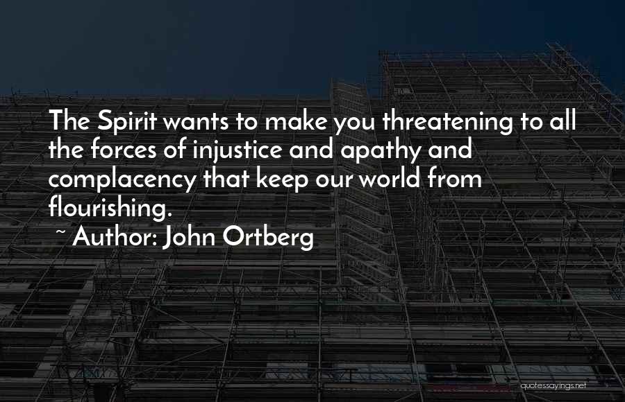 Apathy And Complacency Quotes By John Ortberg