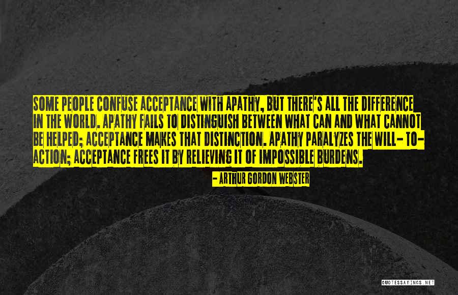 Apathy And In Difference Quotes By Arthur Gordon Webster Apathy And In Difference Quotes By Arthur Gordon Webster