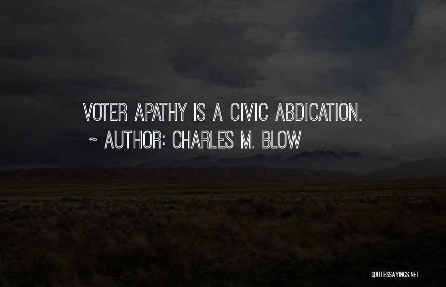 Apathy And Voting Quotes By Charles M. Blow