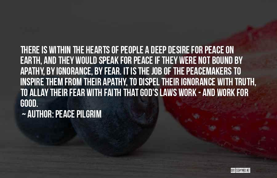 Apathy At Work Quotes By Peace Pilgrim