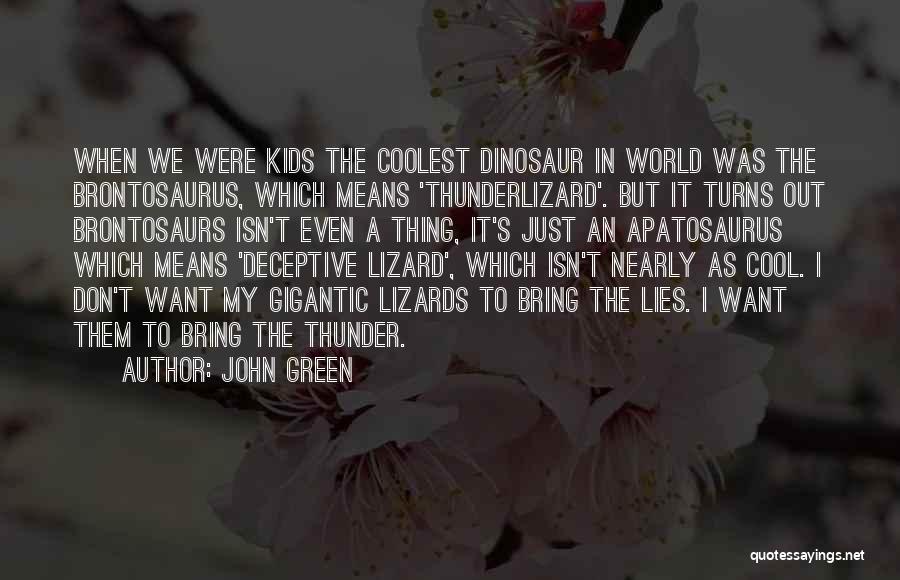 Apatosaurus Quotes By John Green