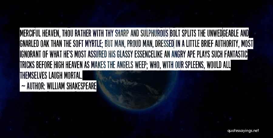 Ape And Essence Quotes By William Shakespeare