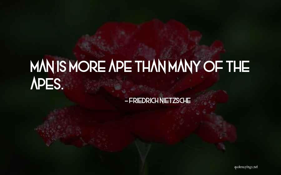 Ape Quotes By Friedrich Nietzsche Ape Quotes By Friedrich Nietzsche