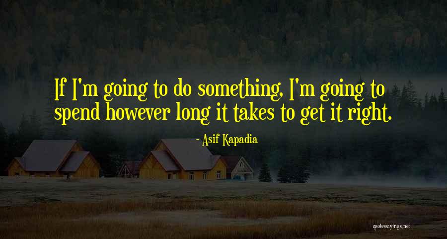 Apeldoorn Centrum Quotes By Asif Kapadia