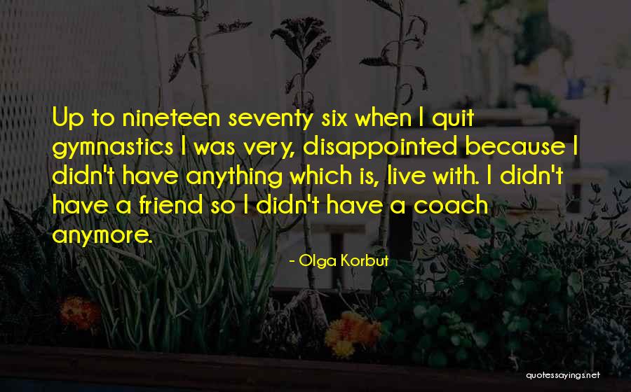 Apeldoorn Centrum Quotes By Olga Korbut