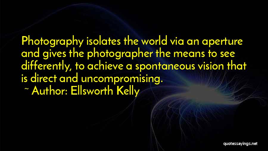 Aperture Quotes By Ellsworth Kelly