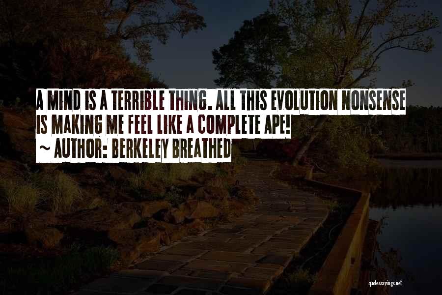 Apes Evolution Quotes By Berkeley Breathed