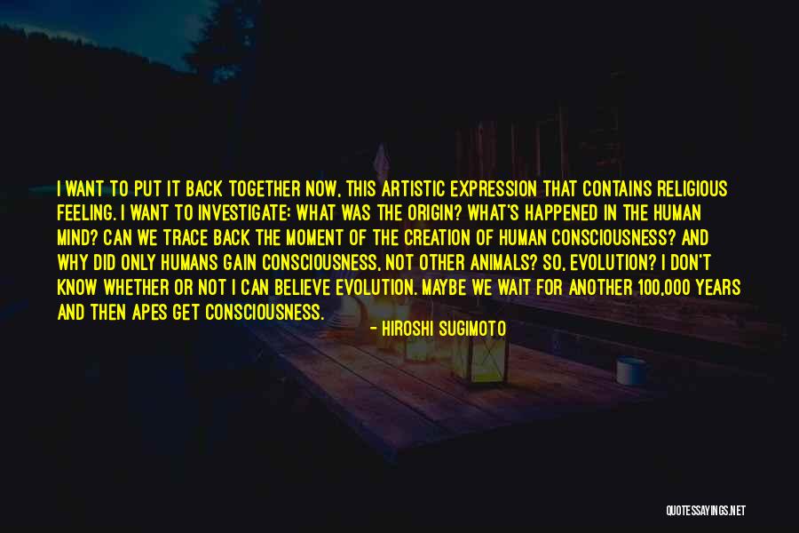 Apes Evolution Quotes By Hiroshi Sugimoto