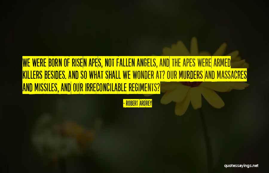Apes Evolution Quotes By Robert Ardrey Apes Evolution Quotes By Robert Ardrey