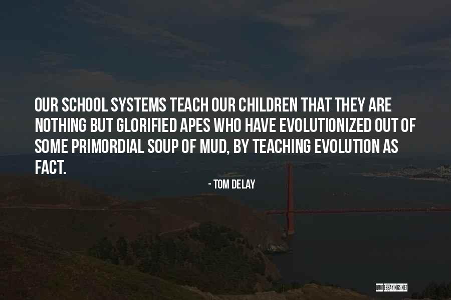 Apes Evolution Quotes By Tom DeLay Apes Evolution Quotes By Tom DeLay