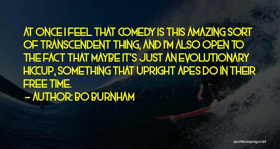 Apes Quotes By Bo Burnham