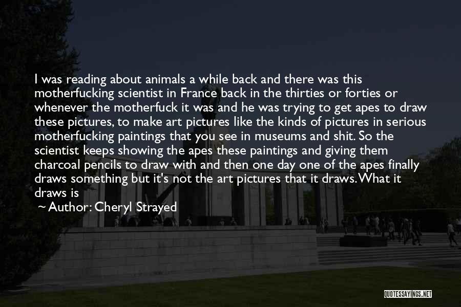 Apes Quotes By Cheryl Strayed