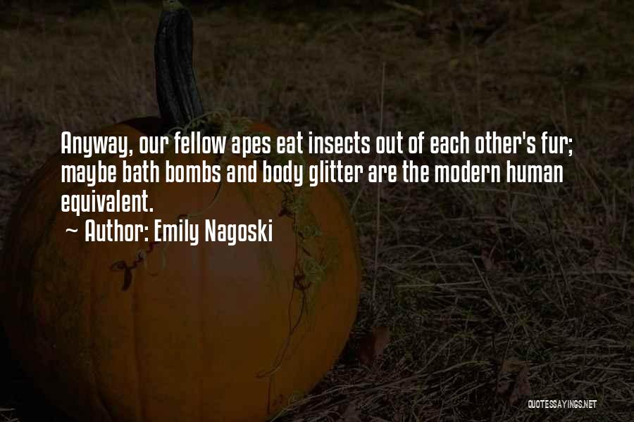 Apes Quotes By Emily Nagoski