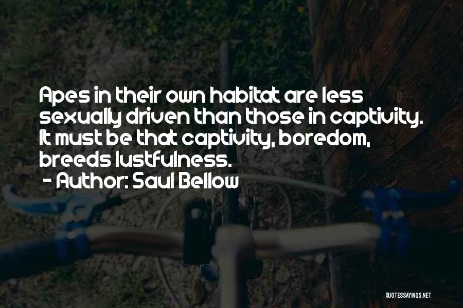 Apes Quotes By Saul Bellow