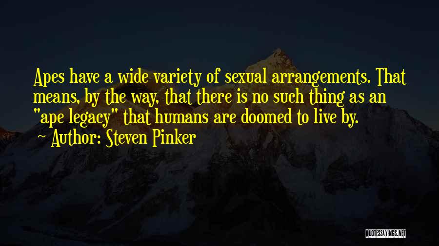Apes Quotes By Steven Pinker