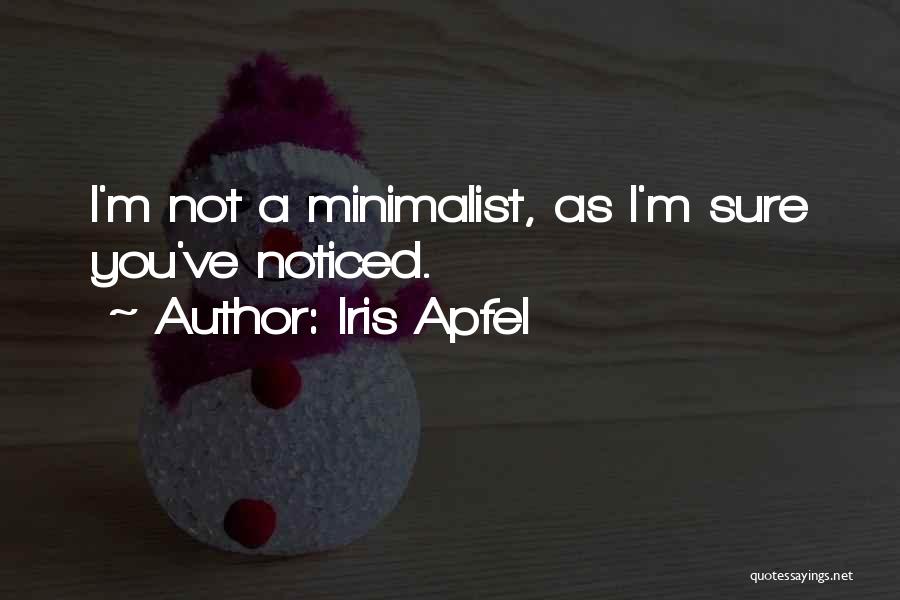 Apfel Quotes By Iris Apfel