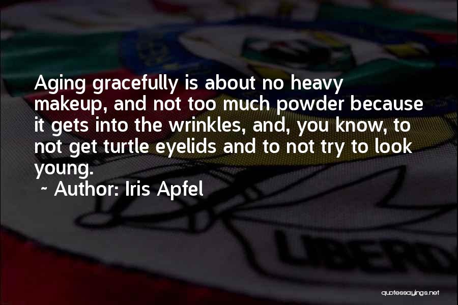 Apfel Quotes By Iris Apfel