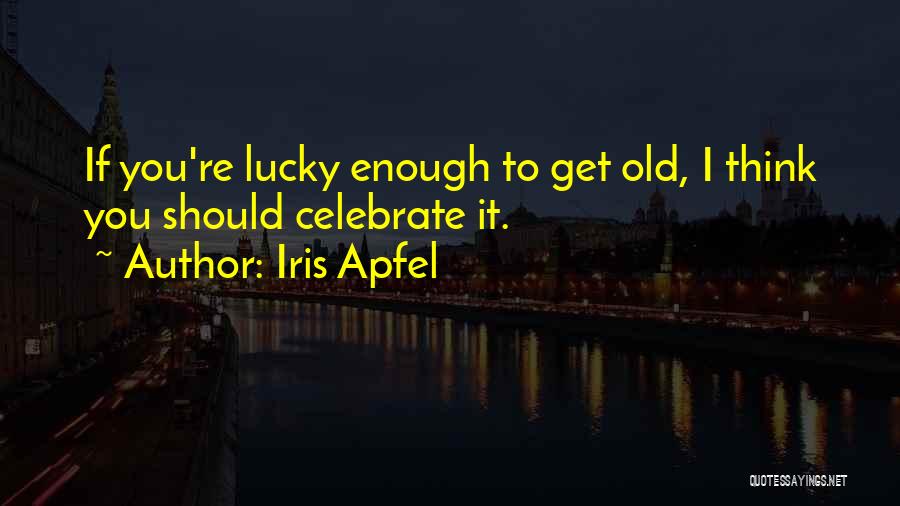 Apfel Quotes By Iris Apfel