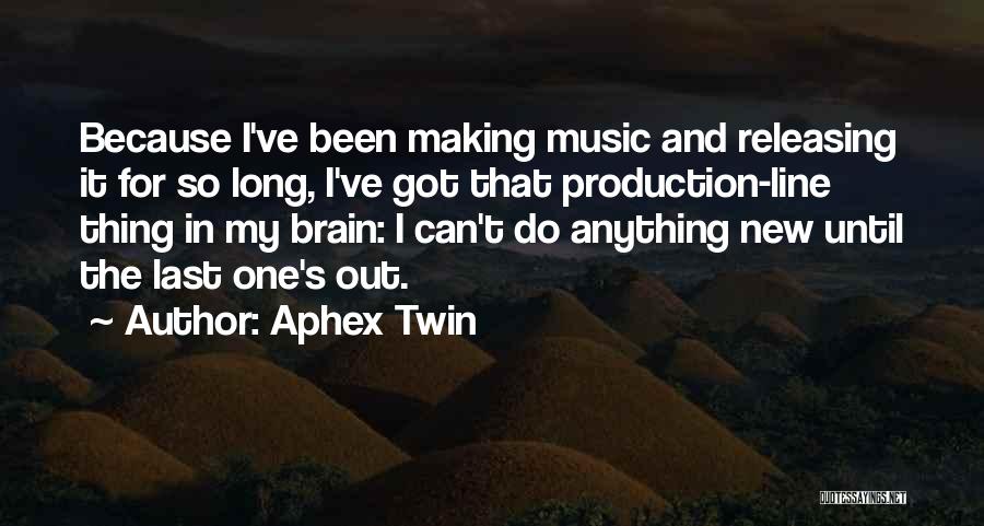 Aphex Twin Quotes 1145007