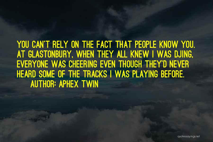 Aphex Twin Quotes 828248