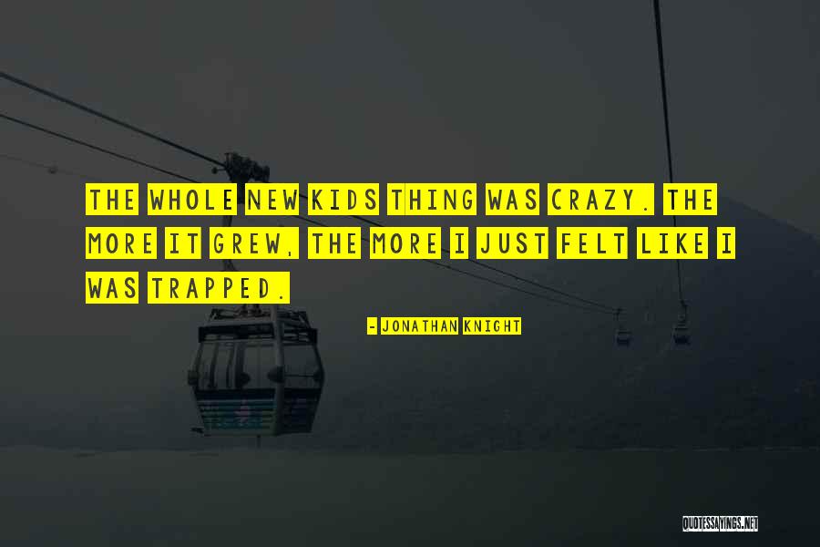 Aphistaa Khreuakhongkhaa Quotes By Jonathan Knight
