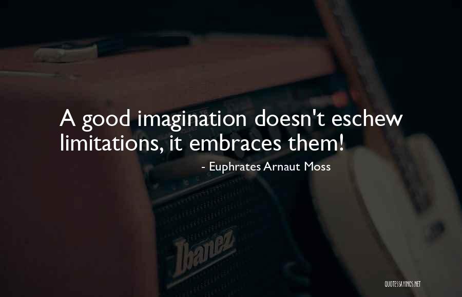 Aphorisms Quotes By Euphrates Arnaut Moss Aphorisms Quotes By Euphrates Arnaut Moss