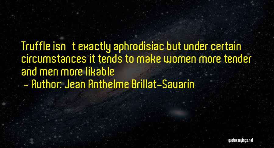 Aphrodisiac Food Quotes By Jean Anthelme Brillat-Savarin