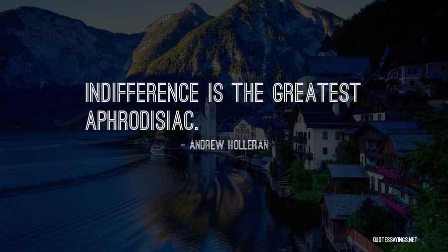 Aphrodisiac Quotes By Andrew Holleran Aphrodisiac Quotes By Andrew Holleran