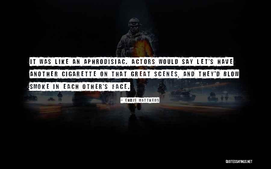 Aphrodisiac Quotes By Chris Matthews Aphrodisiac Quotes By Chris Matthews