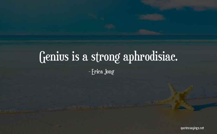 Aphrodisiac Quotes By Erica Jong Aphrodisiac Quotes By Erica Jong