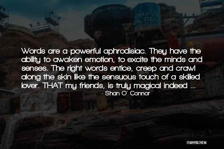 Aphrodisiac Quotes By Shan O' Connor Aphrodisiac Quotes By Shan O' Connor