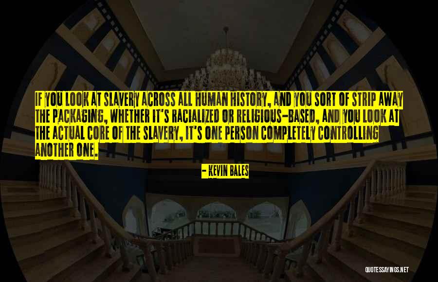 Api Chaya Gala Quotes By Kevin Bales Api Chaya Gala Quotes By Kevin Bales