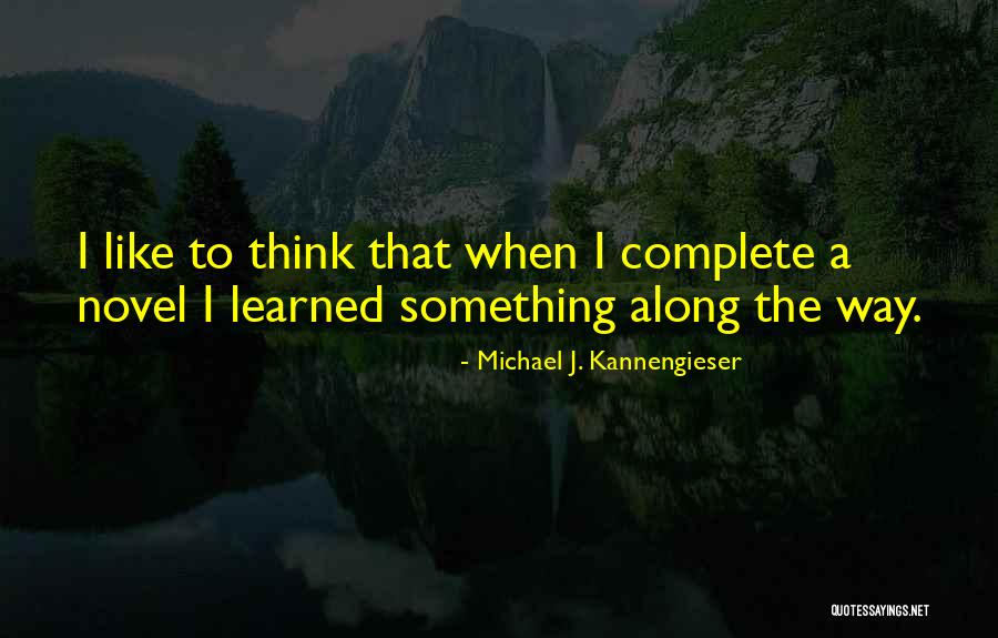 Apna Dhyan Rakhna Quotes By Michael J. Kannengieser Apna Dhyan Rakhna Quotes By Michael J. Kannengieser