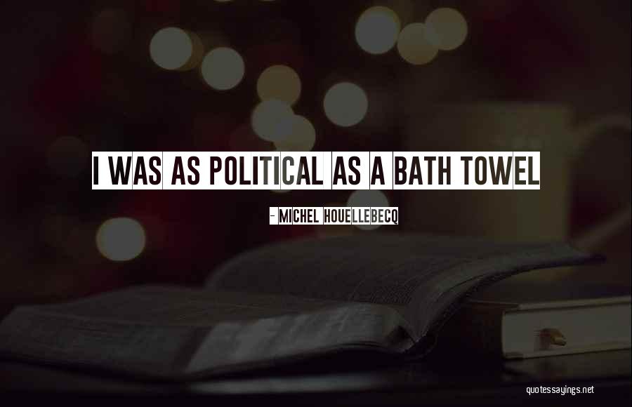 Apna Dhyan Rakhna Quotes By Michel Houellebecq Apna Dhyan Rakhna Quotes By Michel Houellebecq