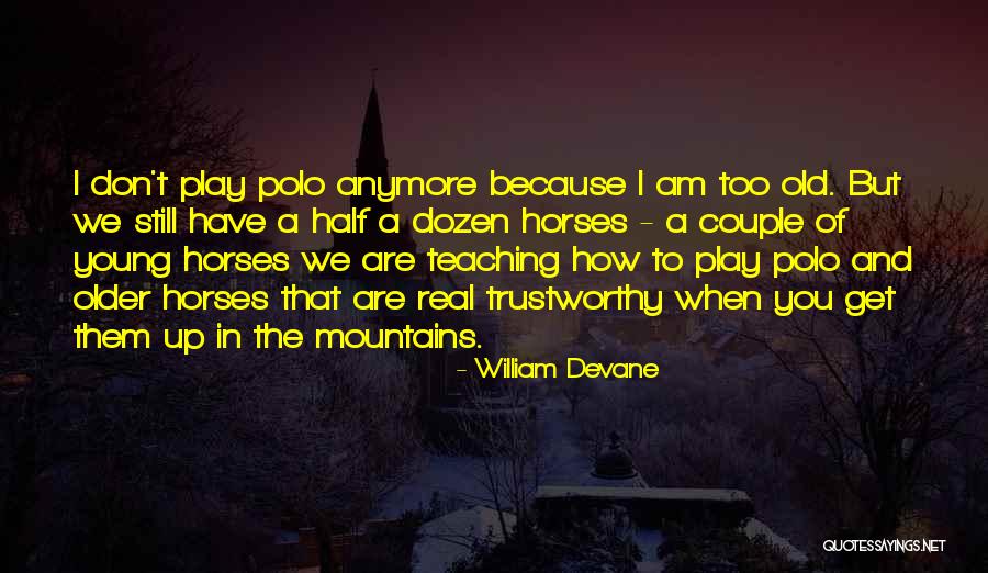 Apnay Drama Quotes By William Devane