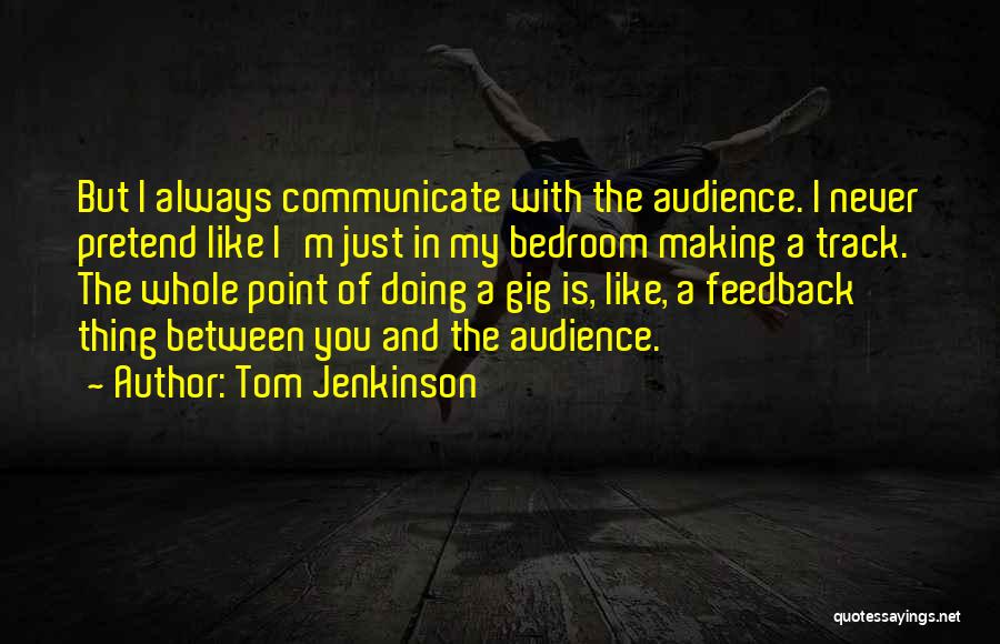 Apne Begane Quotes By Tom Jenkinson