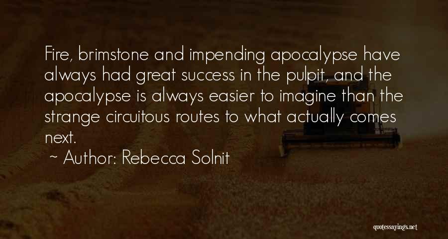 Apocalypse Great Quotes By Rebecca Solnit