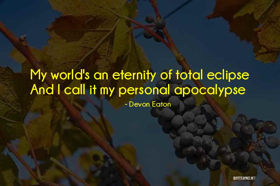 Apocalypse Now Best Quotes By Devon Eaton Apocalypse Now Best Quotes By Devon Eaton
