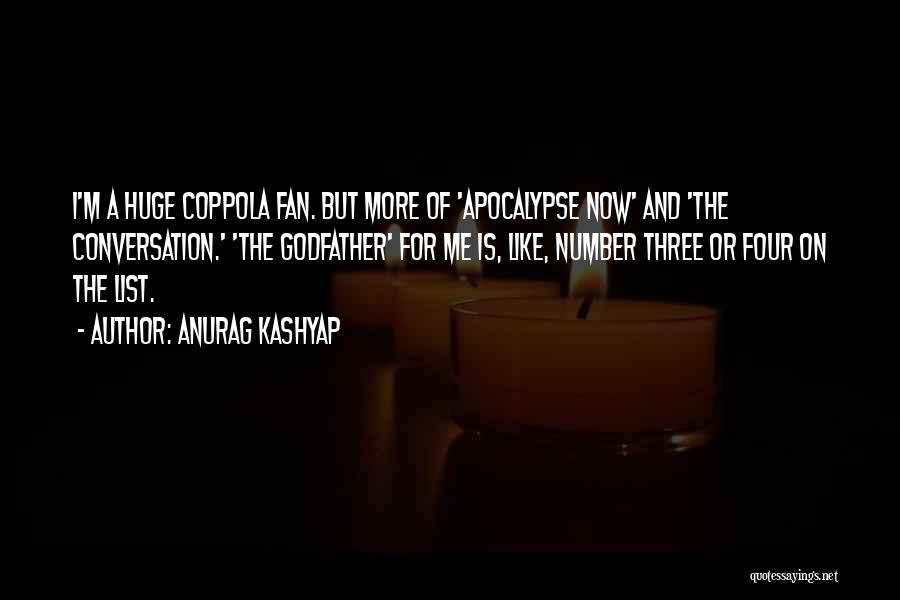 Apocalypse Now Quotes By Anurag Kashyap