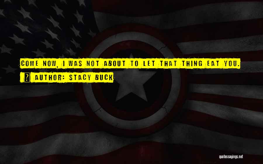 Apocalypse Now Quotes By Stacy Buck