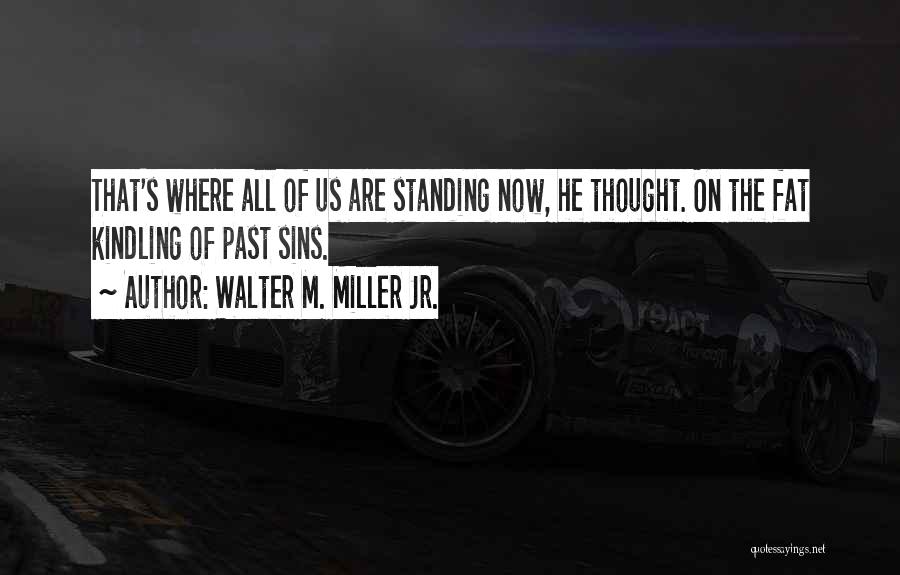 Apocalypse Now Quotes By Walter M. Miller Jr.