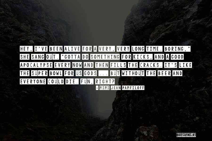 Apocalypse Then Quotes By Mimi Jean Pamfiloff Apocalypse Then Quotes By Mimi Jean Pamfiloff