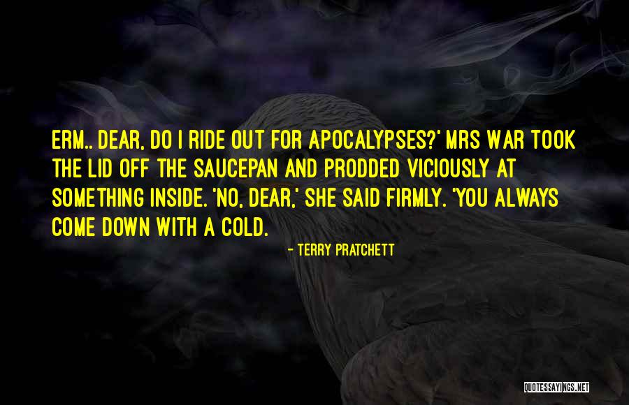 Apocalypses 5 Quotes By Terry Pratchett Apocalypses 5 Quotes By Terry Pratchett