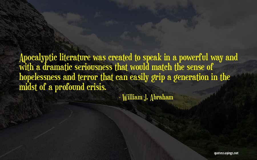 Apocalyptic Literature Quotes By William J. Abraham Apocalyptic Literature Quotes By William J. Abraham