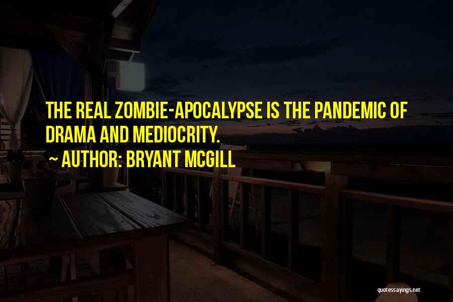 Apocalyptic Quotes By Bryant McGill