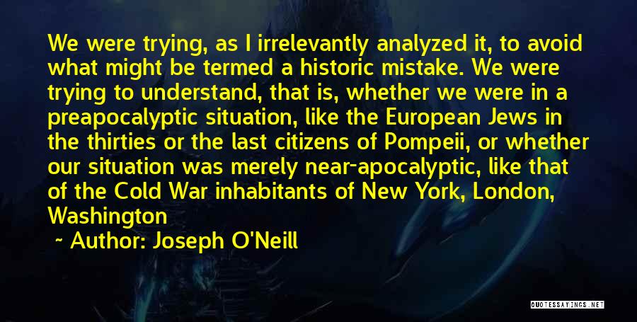 Apocalyptic Quotes By Joseph O'Neill