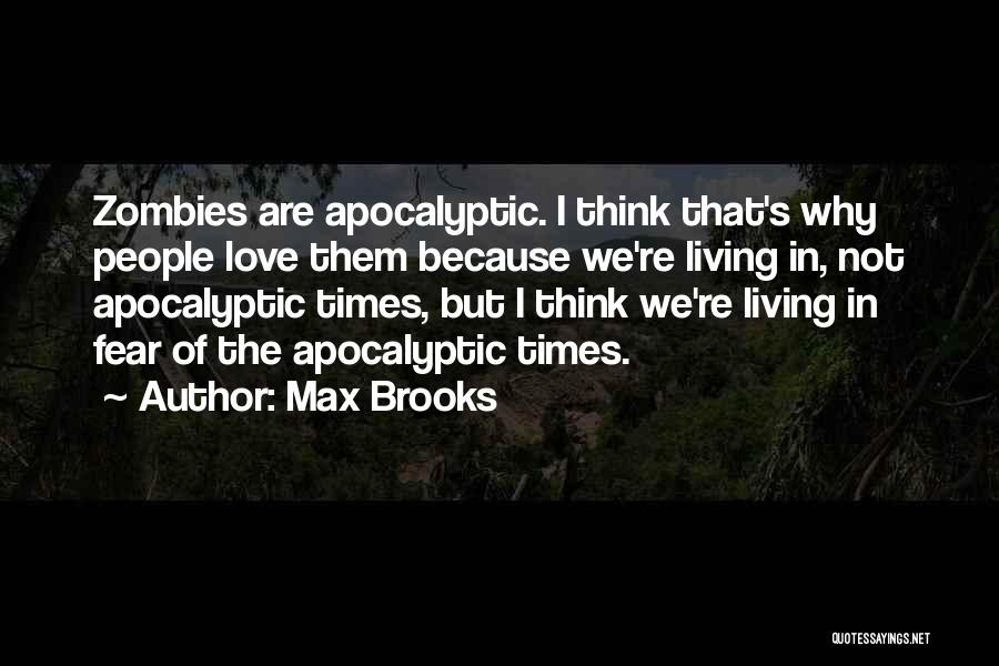 Apocalyptic Quotes By Max Brooks