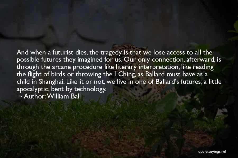 Apocalyptic Quotes By William Ball