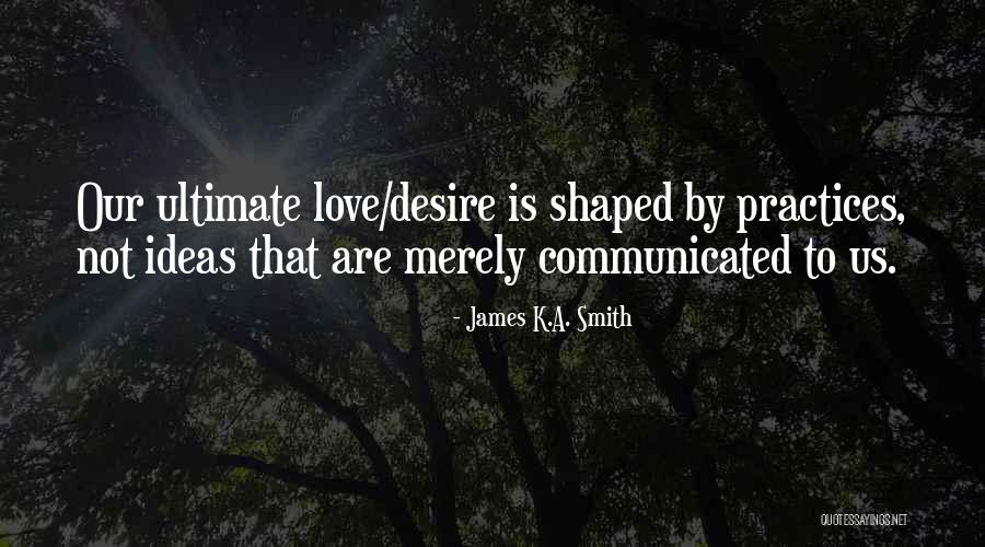 Apodidomi Quotes By James K.A. Smith Apodidomi Quotes By James K.A. Smith