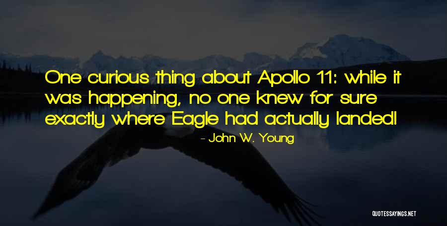 Apollo 11 Quotes By John W. Young